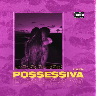 Possesiva by Luqueta