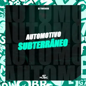 Automotivo Subterrâneo by DJ TWODARK