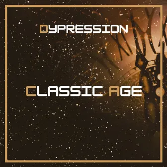 Classic Age (Radio Edit) by Dypression