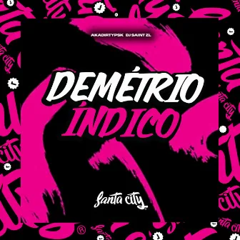 Demétrio Indico by MC AKADIRTYPSK