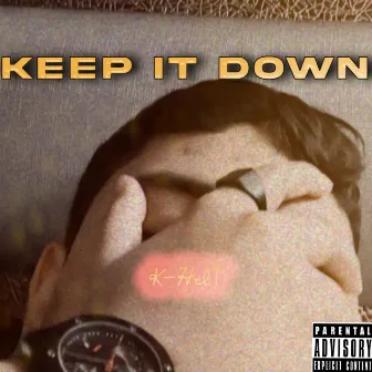 KEEP IT DOWN by K-HIT