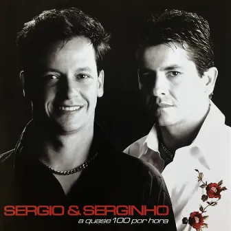 A Quase Cem por Hora by Sergio & Serginho