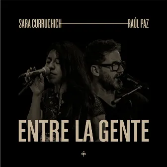 Entre La Gente by Sara Curruchich