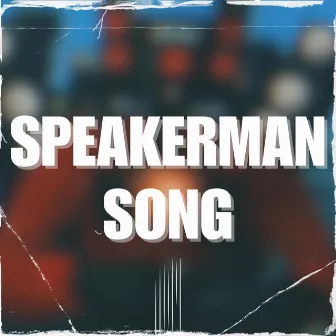 Speakerman Song by Bastiancortesxv