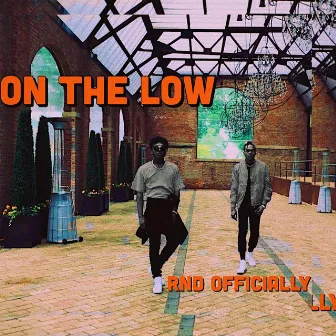 On the Low by RND Officially