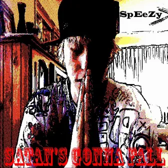 Satan's Gonna Fall by Speezy