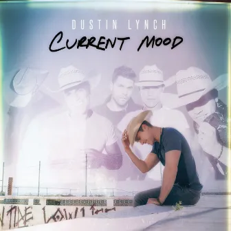 Current Mood by Dustin Lynch