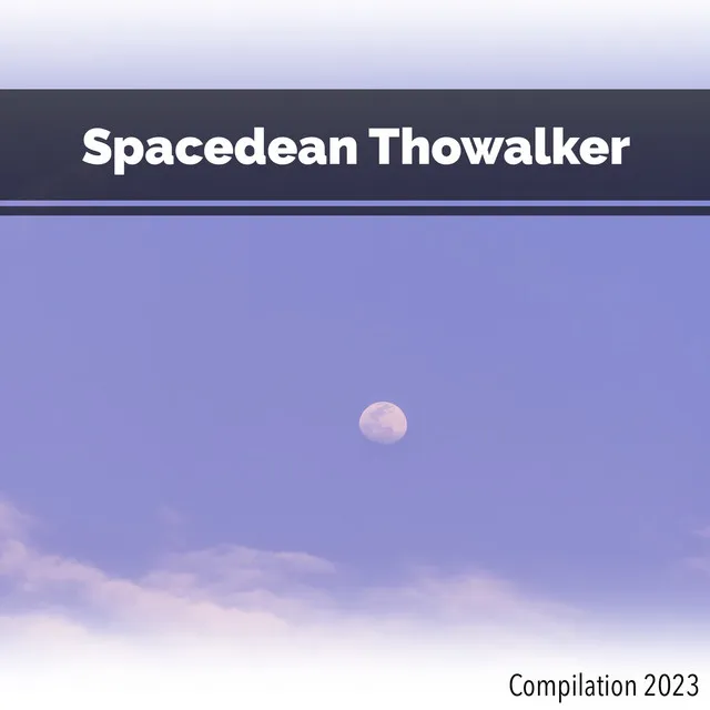 Spacedean Thowalker Compilation 2023