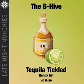 Tequila Tickled by The B-Hive