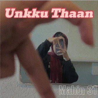 Unkku Thaan by Mahin 31