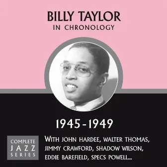 Complete Jazz Series 1945 - 1949 by Billy Taylor