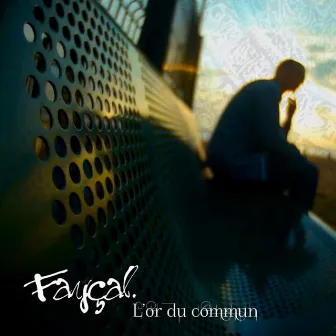 L'or du commun by Fayçal