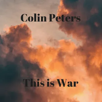 This Is War by Colin Peters