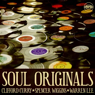 Soul Originals: Clifford Curry, Spencer Wiggins & Warren Lee by Clifford Curry