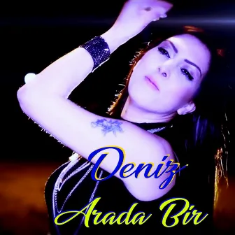 Arada Bir by Deniz