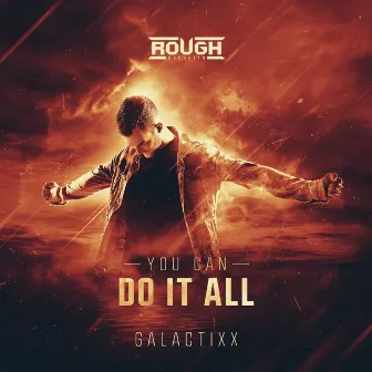 You Can Do It All by Galactixx