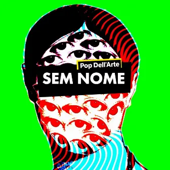 Sem Nome by Pop Dell'arte