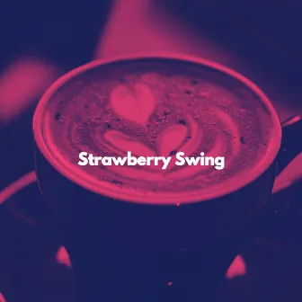 Strawberry Swing by Working from Home