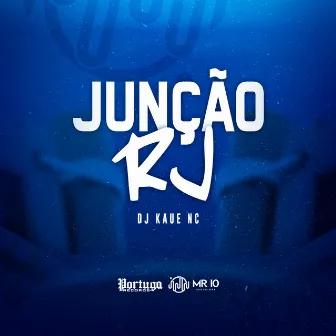 Junção Rj by DJ Kaue NC