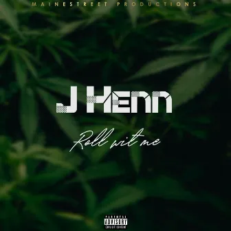 Roll Wit Me by J. Henn