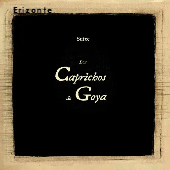 Suite 'Los Caprichos de Goya' by Erizonte