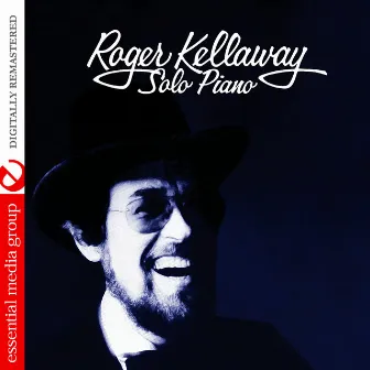 Solo Piano (Digitally Remastered) by Roger Kellaway