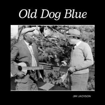 Old Dog Blue by Jim Jackson