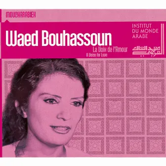 A Voice for Love by Waed Bouhassoun