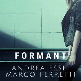 Formant by Andrea Esse