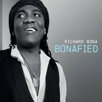 Bonafied by Richard Bona