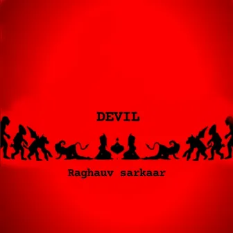 Devil by Raghauv Sarkar