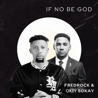 If no be God by Fredrock