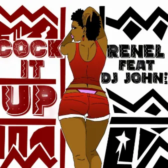 Cock It Up by Renel