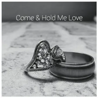 Come & Hold Me Love by Akash Kaushal