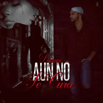 Aun No Se Cura by Kenni