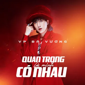 Quan Trọng Là Mình Có Nhau by VP BAVUONG