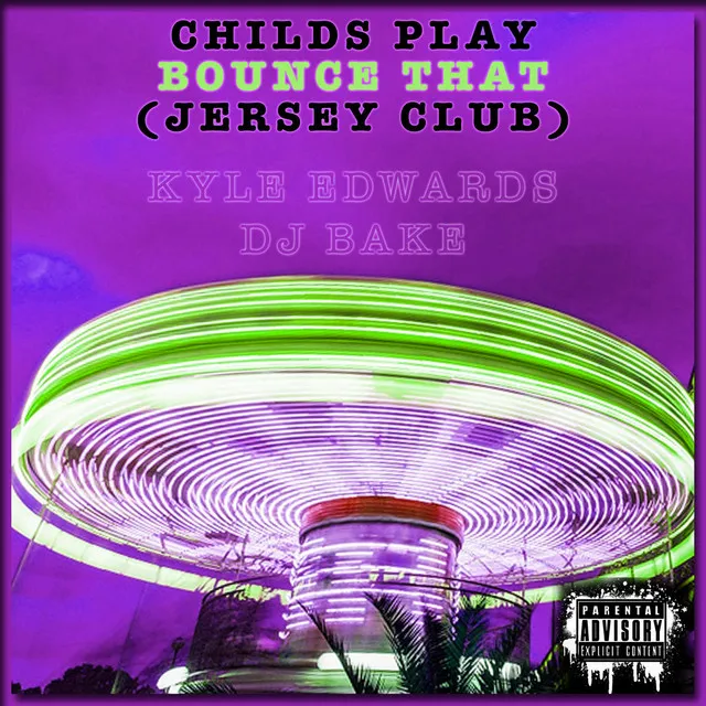 Childs Play Bounce That (Jersey Club)