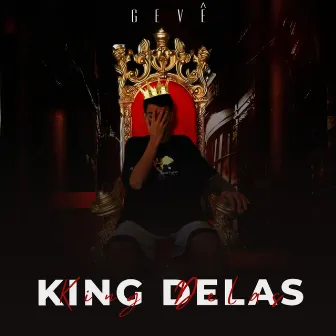 King Delas by Gevê