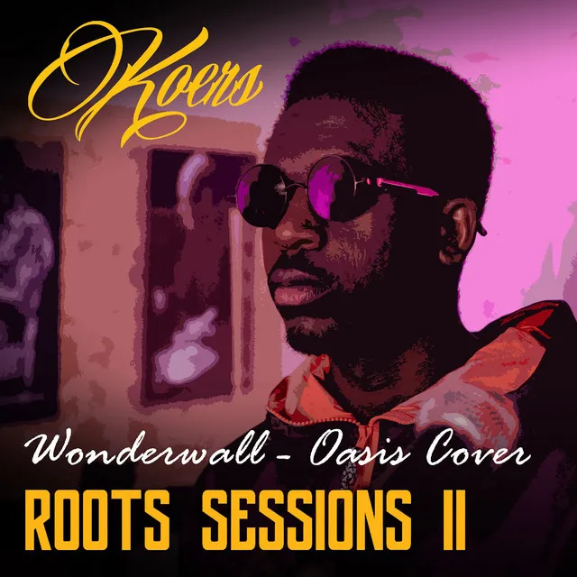 Wonderwall (Roots Sessions II)