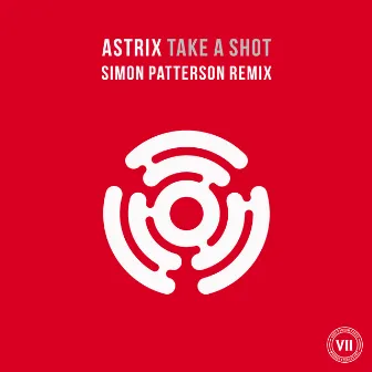 Take a Shot (Simon Patterson Remix) by Astrix