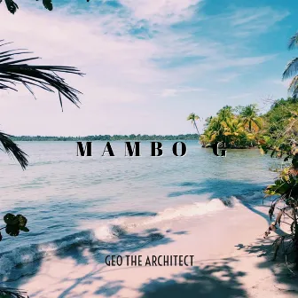 Mambo G (Instrumental) by Geo The Architect