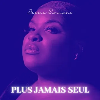 Plus jamais seul by Jessie Simmons