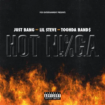 Hot N!%ga by JUST BANG