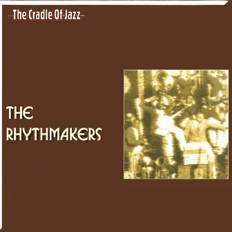 The Cradle of Jazz -The Rhythmakers by The Rhythmakers