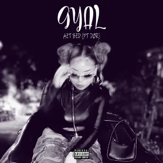 Gyal by AZT BZD