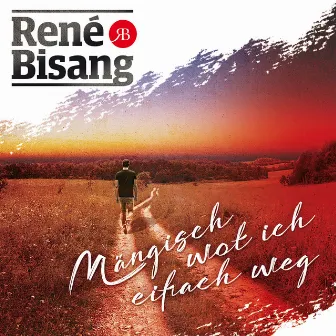 Mängisch wot ich eifach weg by René Bisang