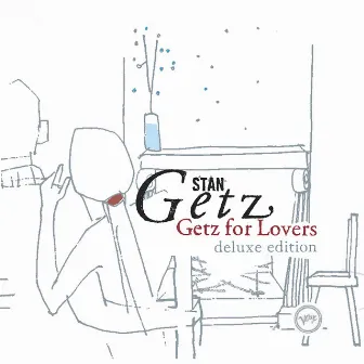 Getz For Lovers (Deluxe Edition) by Stan Getz