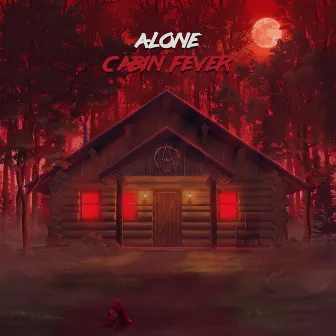 Cabin Fever by Alone