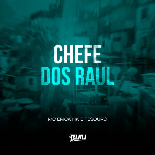 Chefe Dos Raul