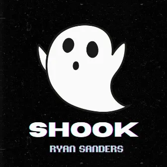 SHOOK by Ryan Sanders